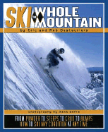 Ski the Whole Mountain (Tr) - Deslauriers, Eric, and Deslauriers, Rob