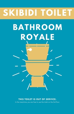 Skibidi Toilet: Bathroom Royale - Books, Fandom, and Schuerman, Michael