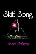 Skiff Song: A Memoir - Holmes, Annie