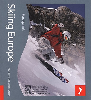 Skiing Europe: Tread Your Own Path - Barr, Matt, and Le Breton, Gabriella