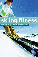 Skiing Fitness: Reach your potential on the slopes
