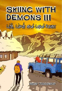 Skiing with Demons 3: Life, Limbs and Land Rovers