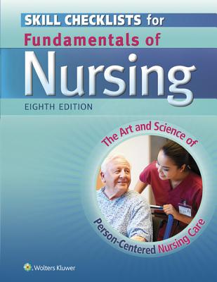 Skill Checklists for Fundamentals of Nursing: The Art and Science of Person-Centered Nursing Care - Taylor, Carol, and Lillis, Carol, and Lynn, Pamela