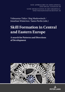Skill Formation in Central and Eastern Europe: A Search for Patterns and Directions of Development