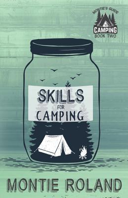 Skills for Camping - Main, Heidi H, and Roland, Montie