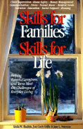 Skills for Families, Skills for Life: Helping Parents, Caregivers, and Teens Meet the Challenges of Everyday Living