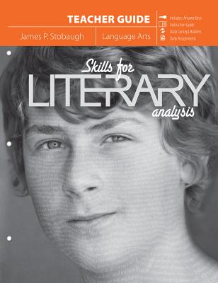 Skills for Literary Analysis (Teacher Guide) - Stobaugh, James P, Dr.