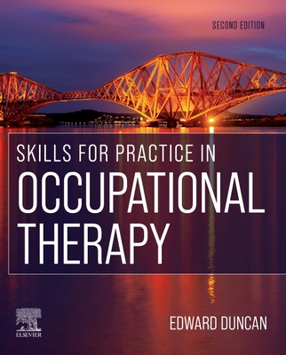 Skills for Practice in Occupational Therapy - Duncan, Edward A S