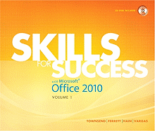 Skills for Success with Microsoft Office 2010, Volume 1