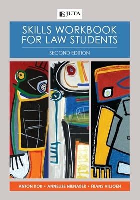 Skills workbook for law students: Includes supplementary material on CD-ROM - Kok, A., and Viljoen, F., and Nienaber, A.