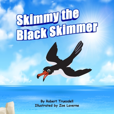 Skimmy the Black Skimmer - Truesdell, Robert B