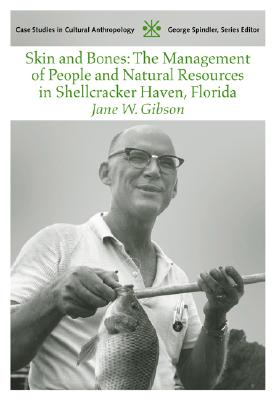 Skin and Bones: The Management of People and Natural Resources in Shellcracker Haven, Florida - Gibson, Jane