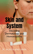 Skin and System: Decoding Dermatology with Homoeopathy