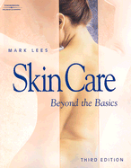 Skin Care: Beyond the Basics - Lees, Mark, PH.D.