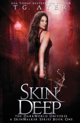 Skin Deep: A SkinWalker Novel #1: A DarkWorld Series - Ayer, T G