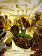 Skin Deep: Natural Recipes for Healthy Skin and Hair - Dinsdale, Margaret