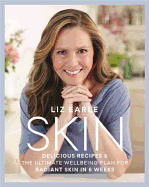 Skin: Delicious Recipes & the Ultimate Wellbeing Plan for Radiant Skin in 6 Weeks