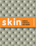 Skin: Surface, Substance, and Design - Lupton, Ellen, and Tobias, Jennifer, and Imperiale, Alicia