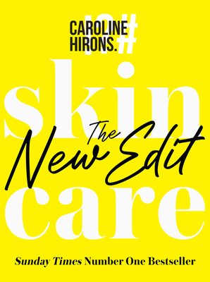 Skincare: The New Edit - Hirons, Caroline