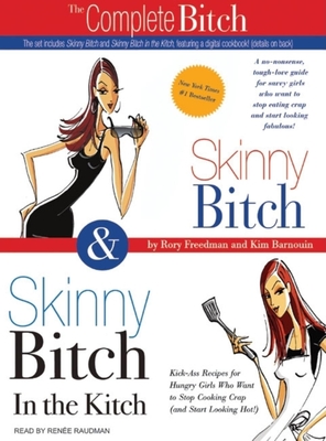 Skinny Bitch & Skinny Bitch in the Kitchen - Barnouin, Kim, and Freedman, Rory, and Raudman, Renee (Narrator)