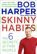 Skinny Habits: The Six Secret Behaviors of Thin People