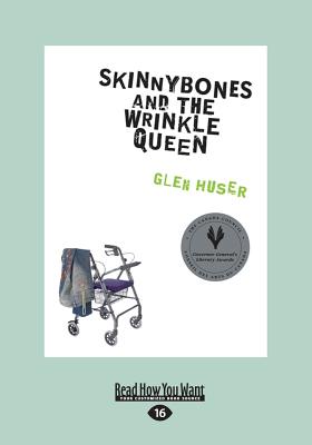 Skinnybones and the Wrinkle Queen - Huser, Glen