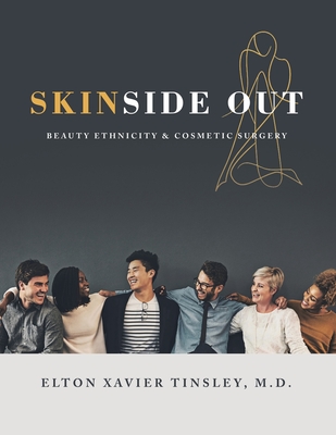 Skinside Out: Beauty Ethnicity & Cosmetic Surgery - Tinsley, Elton Xavier