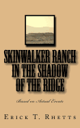 Skinwalker Ranch in the Shadow of the Ridge: Based on Actual Events