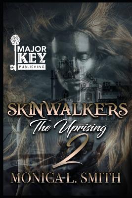 Skinwalkers 2: The Uprising - Smith, Monica L