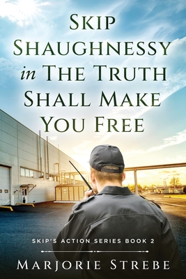 Skip Shaughnessy in The Truth Shall Make You Free - Strebe, Marjorie