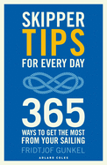 Skipper Tips for Every Day: 365 ways to get the most from your sailing