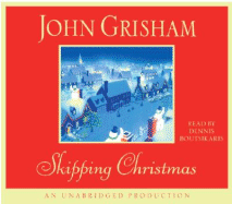 Skipping Christmas - Grisham, John, and Boutsikaris, Dennis (Read by)