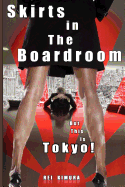 Skirts In the Boardroom? But This is Tokyo!