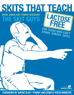 Skits That Teach: Lactose Free for Those Who Can't Stand Cheesy Skits