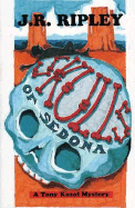 Skulls of Sedona: A Tony Kozol Mystery