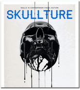 Skullture: Skulls in Contemporary Visual Culture