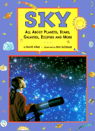 Sky: All about Planets, Stars, Galaxies, Eclipses and More - Allen, David, and Alley, David