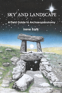 Sky and Landscape: A Field Guide to Archaeoastronomy