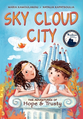 Sky Cloud City: (a fun adventure inspired by Greek mythology and an ancient Greek play -"The Birds"- by Aristophanes) - Kamoulakou, Maria