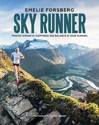 Sky Runner: Finding Strength, Happiness and Balance in your Running - Forsberg, Emelie