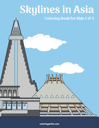 Skylines in Asia Coloring Book for Kids 1 & 2