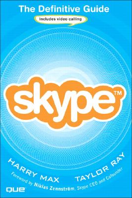 Skype: The Definitive Guide - Max, Harry, and Ray, Taylor