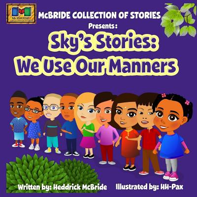 Sky's Stories: We Use Our Manners - Woolley, Veronica (Editor), and McBride, Heddrick