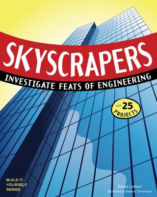 Skyscrapers: Investigate Feats of Engineering - Latham, Donna
