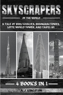 Skyscrapers Of The World: A Tale Of Burj Khalifa, Shanghai Tower, Lotte World Tower, And Taipei 101