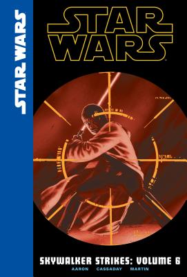 Skywalker Strikes: Volume 6 - Aaron, Jason