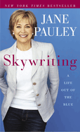 Skywriting: A Life Out of the Blue