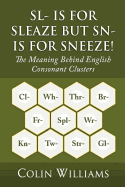 SL- Is for Sleaze But Sn- Is for Sneeze!
