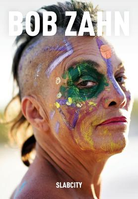 Slabcity: Bob Zahn - Zahn, Bob (Photographer)