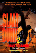 Slam Dunk 2: Winning Players Talk about Basketball, Family and Faith